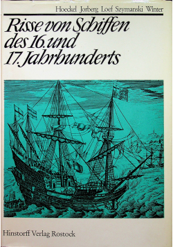 Risse von Schiffen des 16. und 17. Jahrbunderts.