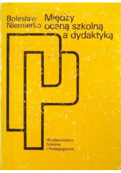 Między oceną szkolną a dydaktyką