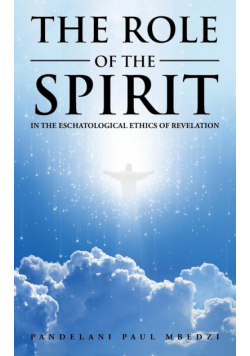 The Role of the Spirit in the Eschatological Ethics of Revelation