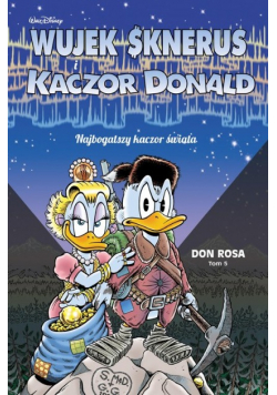 Wujek Sknerus i Kaczor Donald Tom 5 Najbogatszy kaczor