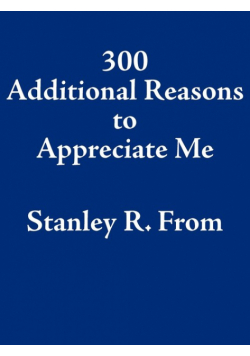 300 Additional Reasons to Appreciate Me