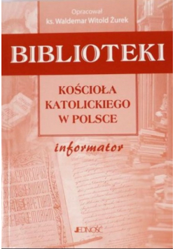 Biblioteki kościoła katolickiego w Polsce Informator