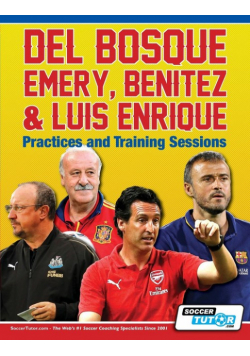 Del Bosque, Emery, Benitez & Luis Enrique - Practices and Training Sessions