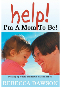 Help! I'm a Mom To Be!