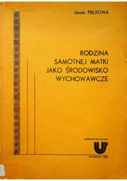 Rodzina samotnej matki jako środowisko wychowawcze