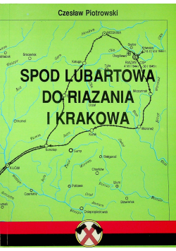 Spod Lubartowa do Riazania i Krakowa