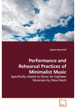 Performance and Rehearsal Practices of Minimalist  Music