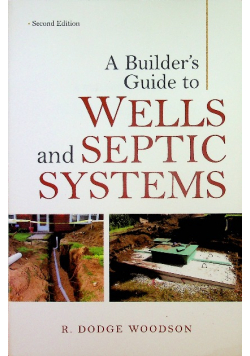 A Builders Guide to Wells and Septic Systems