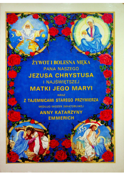Żywot i Bolesna Męka Pana Naszego Jezusa Chrystusa i Najświętszej Matki Jego Maryi tom 1