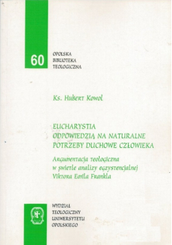 Eucharystia odpowiedzią na naturalne potrzeby duchowe człowieka autograf autora