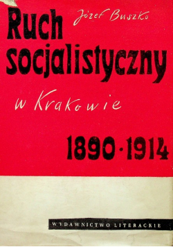 Ruch socjalistyczny w Krakowie 1890 1914 plus