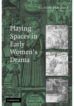 Playing Spaces in Early Women's Drama