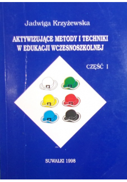 Aktywizujące metody i techniki w edukacji wczesnoszkolnej część 1