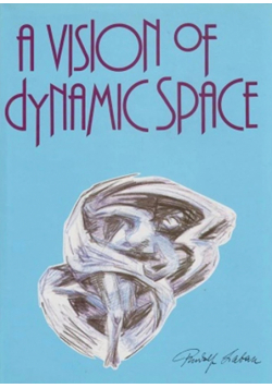 A vision of dynamic space