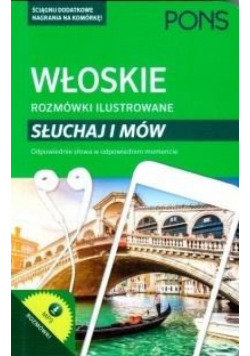 Rozmówki ilustrowane. Słuchaj i mów - włoski