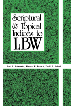 Scriptural And Topical Indices To LBW