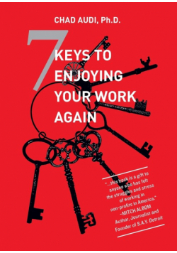 7 Keys To Enjoying Your Work Again