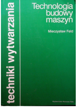 Technologia budowy maszyn