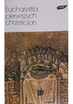 Eucharystia pierwszych chrześcijan