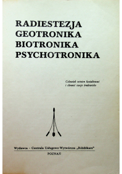 Radiestezja geotronika biotronika psychotronika