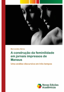 A construção da feminilidade em jornais impressos de Manaus