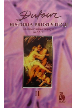 Historia Prostytucja Od czasów najdawniejszych do XX w Tom II
