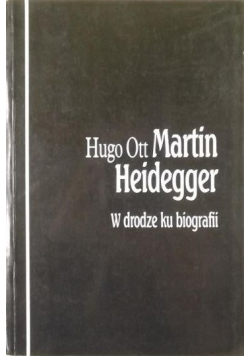 Martin Heidegger w drodze ku biografii