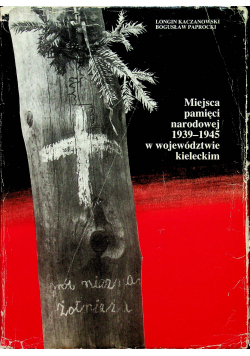 Miejsca pamięci narodowej 1939 1945 w województwie kieleckim
