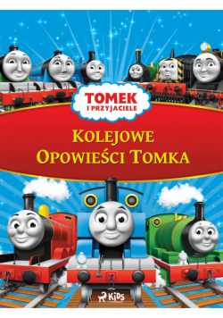 Tomek i przyjaciele - Kolejowe Opowieści Tomka