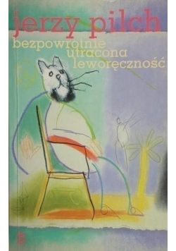 Bezpowrotnie utracona leworęczność autograf Pilcha