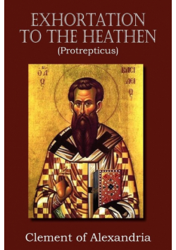 Exhortation to the Heathen (Protrepticus)