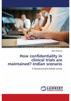 How confidentiality in clinical trials are maintained?-Indian scenario