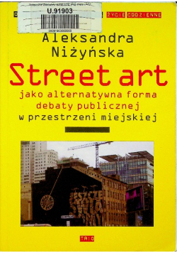 Street Art jako alternatywna forma debaty publicznej w przestrzeni miejskiej