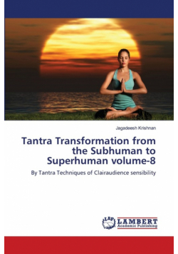 Tantra Transformation from the Subhuman to Superhuman volume-8