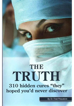 The Truth  310 Hidden Cures They Hoped You'd Never