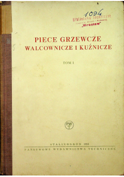 Piece grzewcze walcownicze i kuźnicze tom I