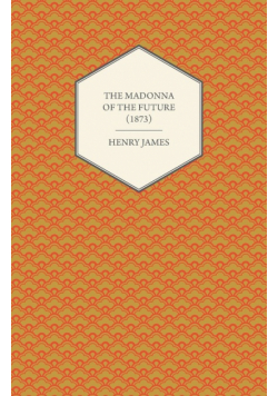 The Madonna of the Future (1873)