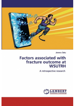 Factors associated with fracture outcome at WSUTRH