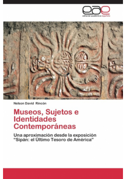 Museos, Sujetos E Identidades Contemporaneas