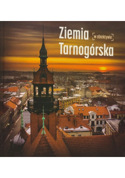 Ziemia Tarnogórska w obiektywie