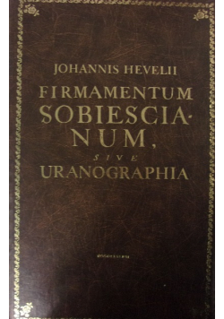Firmamentum Sobiescianum sive Uranographia Reprint  1690 r.