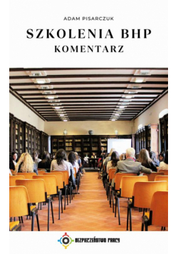 Szkolenia BHP. Komentarz