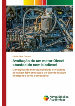 Avaliação de um motor Diesel abastecido com biodiesel