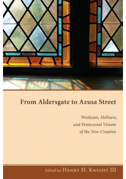 From Aldersgate to Azusa Street