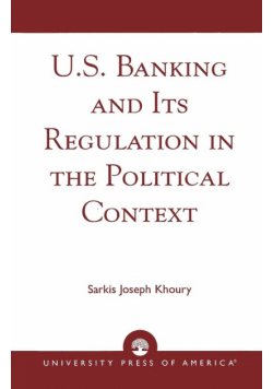 U.S. Banking and its Regulation in the Political Context