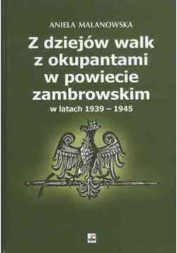 Z dziejów walk z okupantami w powiecie zambrowskim w latach 1939 - 1945