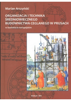 Organizacja i technika średniowiecznego budownictwa w Prusach