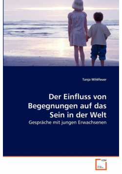 Der Einfluss von Begegnungen auf das Sein in der Welt