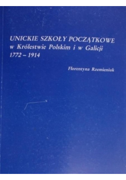 Unickie szkoły początkowe w Królestwie Polskim i w Galicji 1772 - 1914