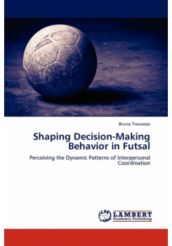 Shaping Decision-Making Behavior in Futsal